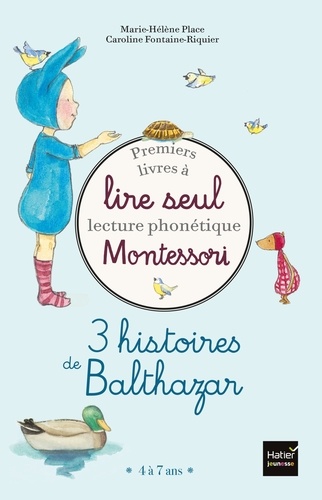 3 histoires de Balthazar. Premiers livres à lire seul lecture phonétique Montessori