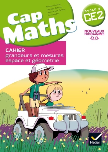Cap Maths CE2 Cycle 2. Cahier grandeurs et mesures, espace et géométrie, Edition 2016