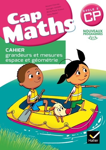 Cap Maths CP. Cahier grandeurs et mesures, espace et géométrie, Edition 2016