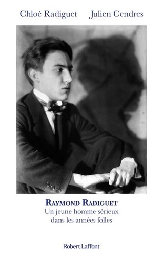 Raymond Radiguet. Un jeune homme sérieux dans les années folles