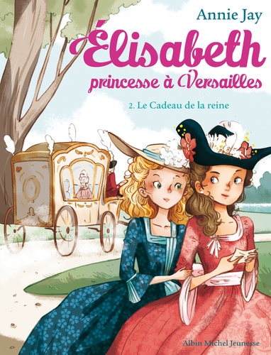 Elisabeth, princesse à Versailles Tome 2 : Le cadeau de la reine