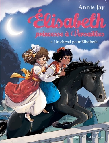 Elisabeth, princesse à Versailles Tome 6 : Un cheval pour Elisabeth