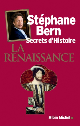 La Renaissance. Secrets d'histoire