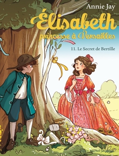 Elisabeth, princesse à Versailles Tome 11 : Le secret de Bertille