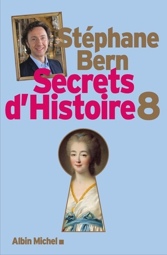 Secrets d'Histoire. Tome 8