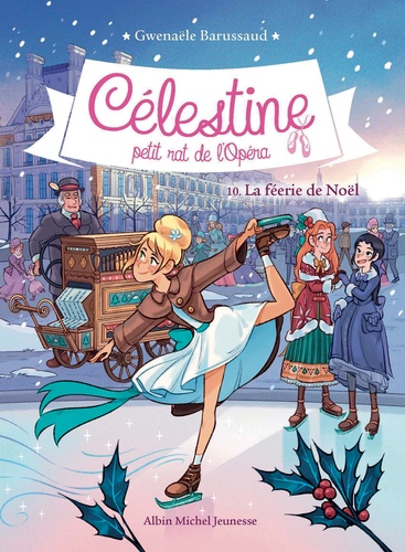 Célestine, petit rat de l'Opéra Tome 10 : La féérie de Noël