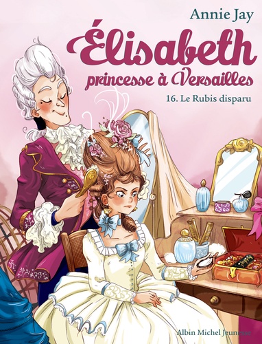 Elisabeth, princesse à Versailles Tome 16 : Le rubis disparu