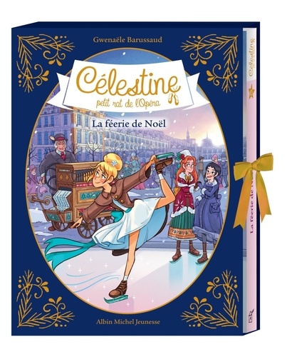 Célestine, petit rat de l'Opéra Tome 10 : La féerie de Noël. Edition collector