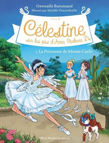 Célestine, sur les pas d'Anna Pavlova - Cycle II Tome 2 : La Princesse de Monte-Carlo