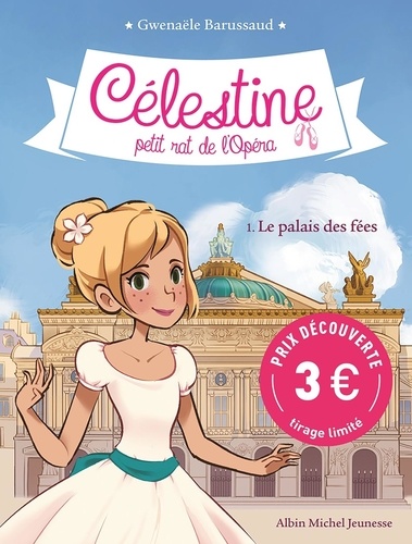 Célestine, petit rat de l'Opéra Tome 1 : Le palais des fées. Edition limitée