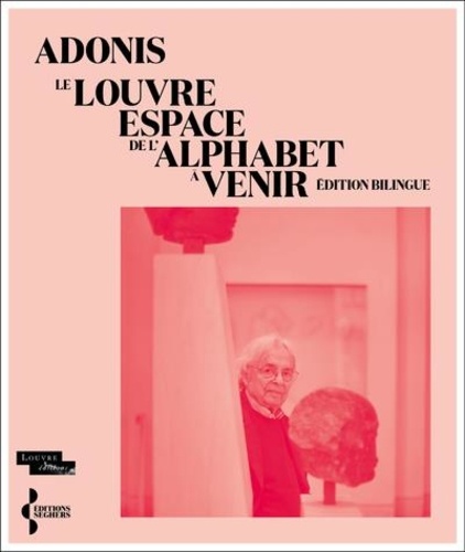Le Louvre. Espace de l'alphabet à venir, Edition bilingue français-arabe