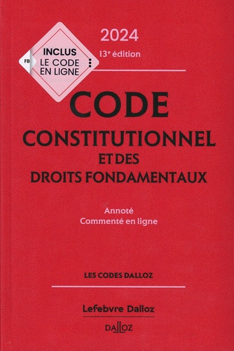 Code constitutionnel et des droits fondamentaux. Annoté et commenté en ligne, Edition 2024
