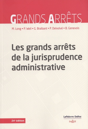 Les grands arrêts de la jurisprudence administrative. 24e édition