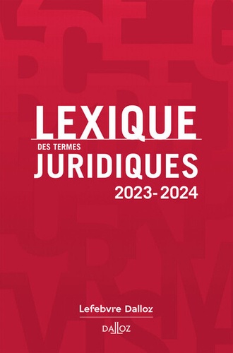 Lexique des termes juridiques. Edition 2023-2024
