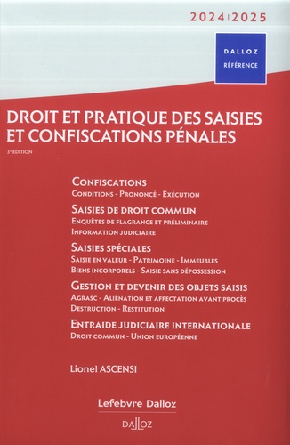 Droit et pratique des saisies et confiscations pénales. Edition 2024-2025