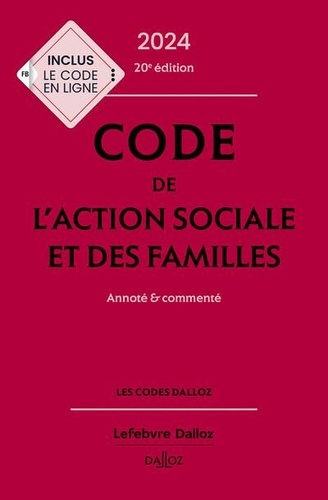 Code de l'action sociale et des familles . Annoté et commenté, Edition 2024