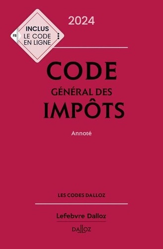 Code général des impôts. Annoté, Edition 2024