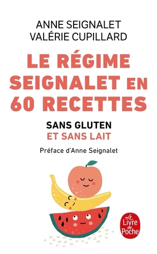 Le régime Seignalet en 60 recettes. Sans gluten et sans lait