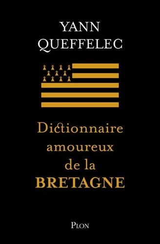 Dictionnaire amoureux de la Bretagne. Edition collector
