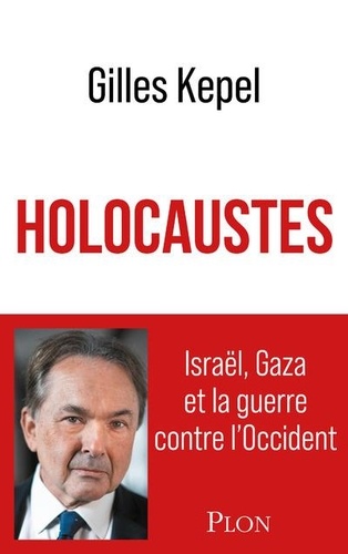 Holocaustes. Gaza, Israël et nous