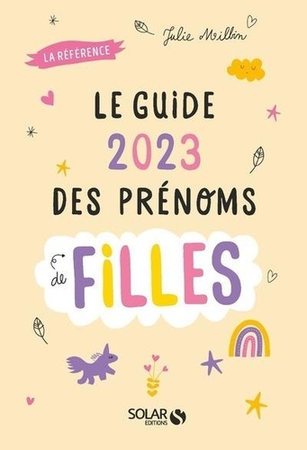 Le guide des prénoms de filles. Edition 2023