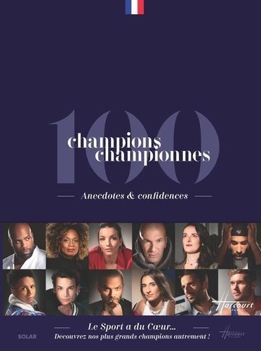 100 champions, championnes. Anecdotes & confidences