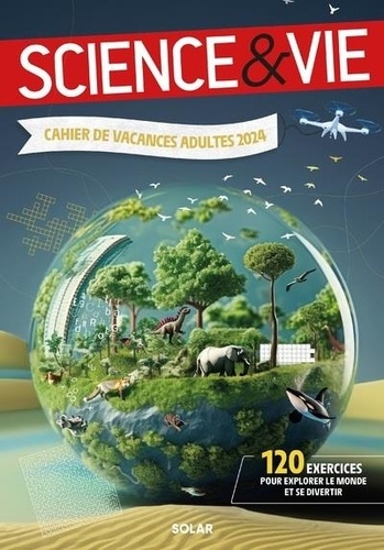 Cahier de vacances Sciences et vie. Edition 2024