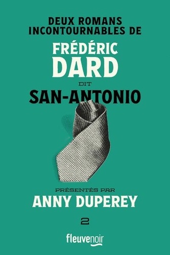 Frédéric Dard dit San-Antonio Tome 2 : Deux romans incontournables. Dis bonjour à la dame ; Faut-il tuer les petits garçons qui ont les mains sur les hanches ?