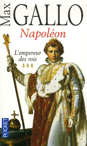 Napoléon. Tome 3, L'empereur des rois