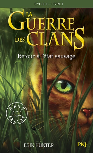 La Guerre des Clans (Cycle 1) Tome 1 : Retour à l'état sauvage