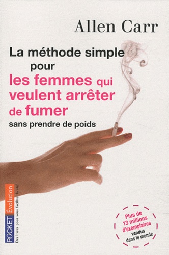 La méthode simple pour les femmes qui veulent arrêter de fumer. Arrêter de fumer sans prendre du poids, c'est possible !