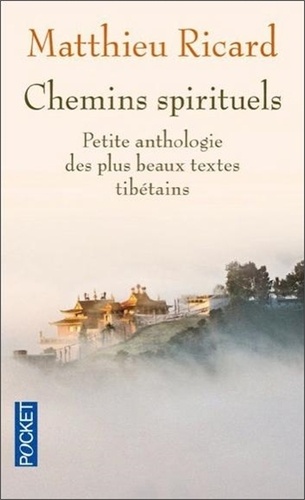 Chemins spirituels. Petite anthologie des plus beaux textes tibétains