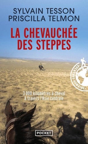 La chevauchée des steppes. 3000 kilomètres à cheval à travers l'Asie centrale, Edition revue et corrigée
