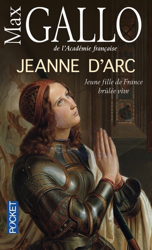 Jeanne d'Arc. Jeune fille de France brûlée vive