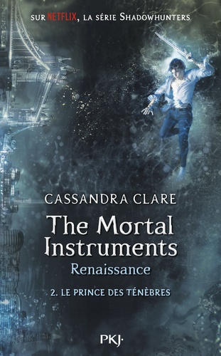 The mortal Instruments - Renaissance Tome 2 : Le Prince des ténèbres