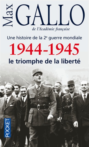 1944-1945. Le triomphe de la liberté