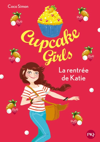 Cupcake Girls Tome 1 : La rentré de Katie