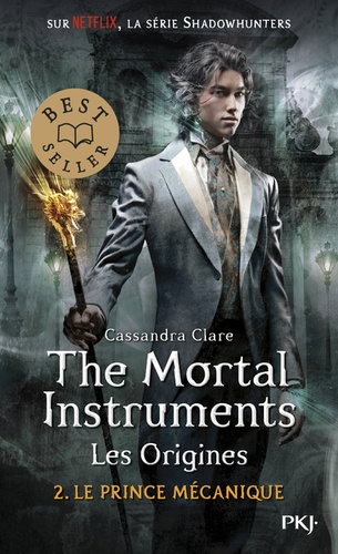 La Cité des Ténèbres/The Mortal Instruments - Les Origines Tome 2 : Le prince mécanique
