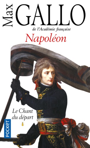 Napoléon. Tome 1, Le Chant du départ