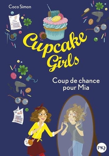Cupcake Girls Tome 26 : Coup de chance pour Mia