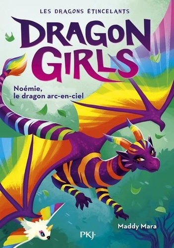 Dragon girls - Les dragons étincelants Tome 3 : Noémie, le dragon arc-en-ciel