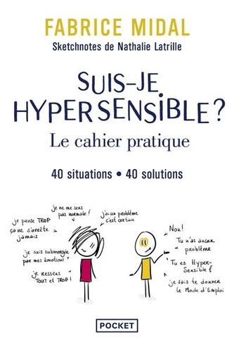 Suis-je hypersensible ? Le cahier pratique. 40 situations, 40 solutions