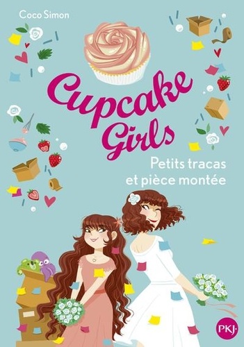 Cupcake Girls Tome 33 : Petits tracas et pièce montée
