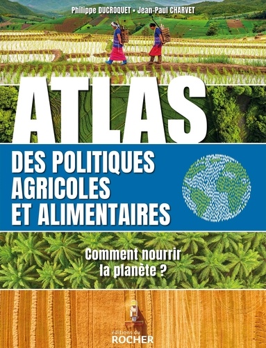 Atlas de l'alimentation et des politiques agricoles