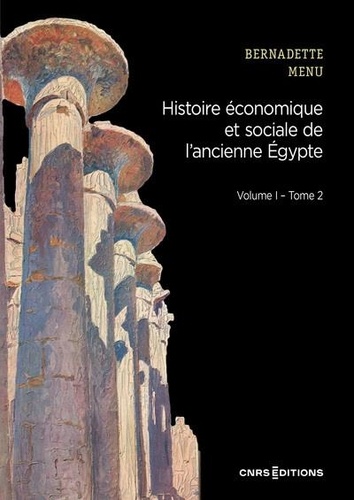 Histoire économique et sociale de l'ancienne Egypte. Volume 1 - Tome 2