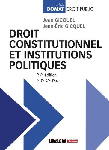 Droit constitutionnel et institutions politiques. 37e édition