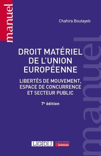 Droit matériel de l'Union européenne. Libertés de mouvement, espace de concurrence et secteur public, 7e édition