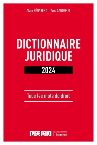 Dictionnaire juridique. Tous les mots du droit, Edition 2024