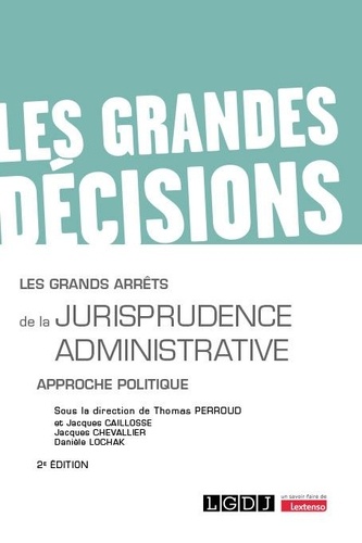 Les grands arrêts de la jurisprudence administrative. Approche politique, 2e édition