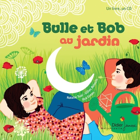 Bulle et Bob : Bulle et Bob dans le jardin. Avec 1 CD audio